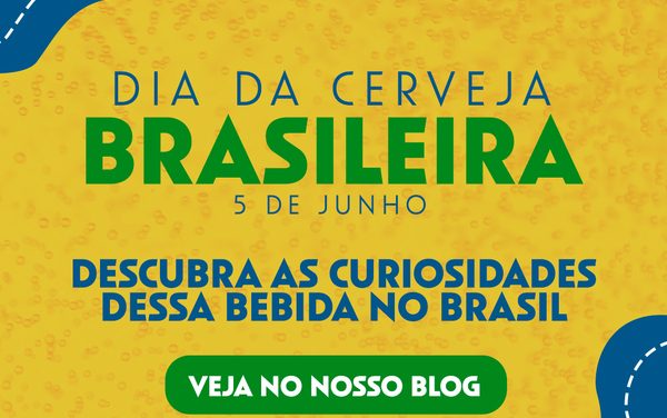 Dia da Cerveja Brasileira: você conhece a história?