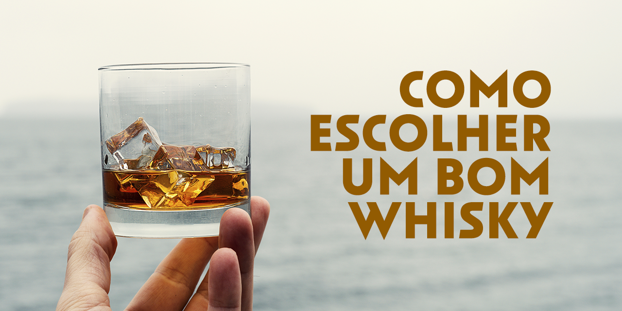 Whisky: como escolher um bom?