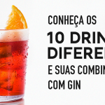 Drinks com Gin - Conheça 10 receitas para experimentar combinações diferentes