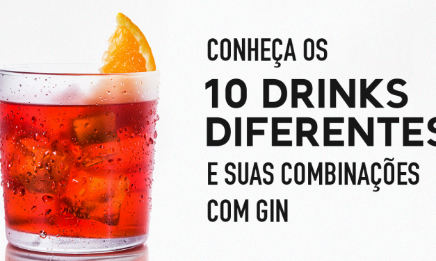 Drinks com Gin – Conheça 10 receitas para experimentar combinações diferentes