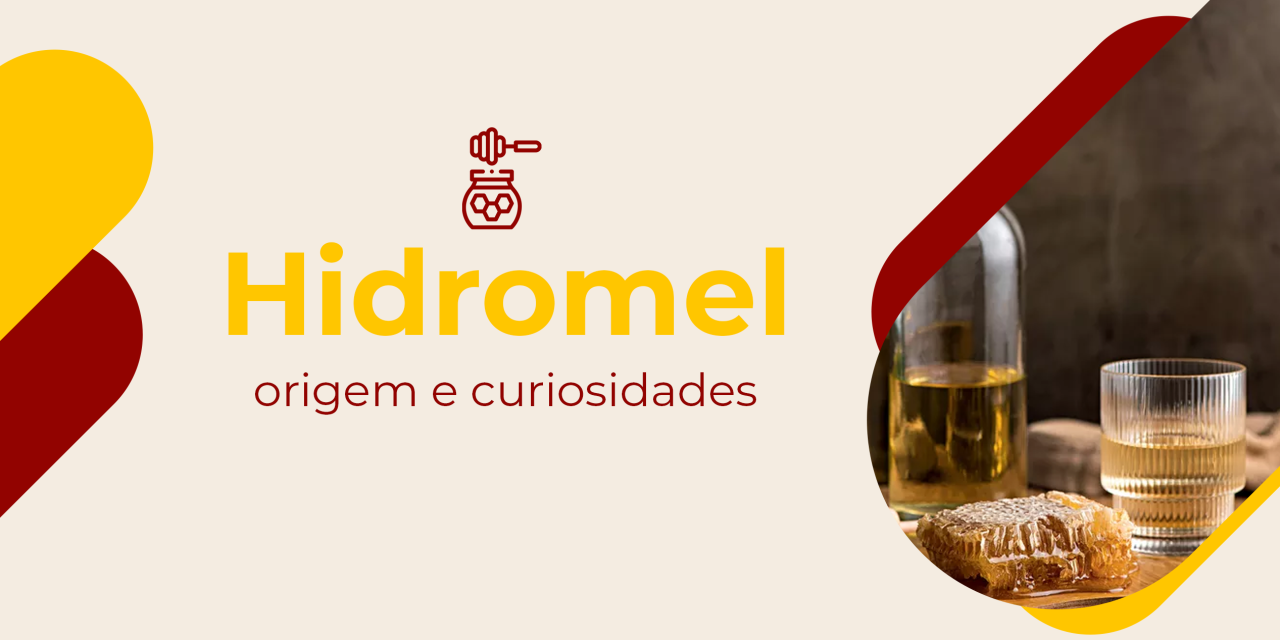 Hidromel, origem e curiosidades