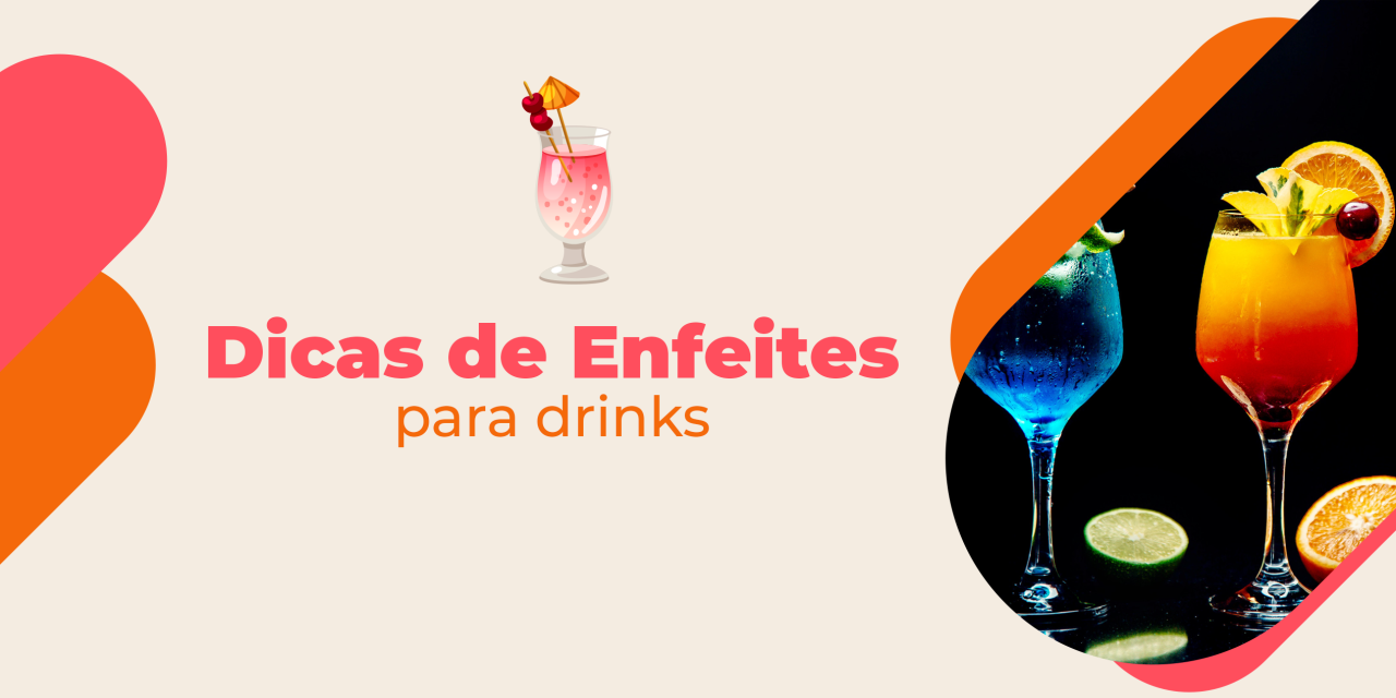 Faça em casa | Dicas de enfeites para drinks