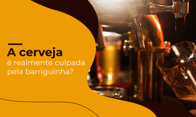 A cerveja é realmente culpada pela barriguinha?