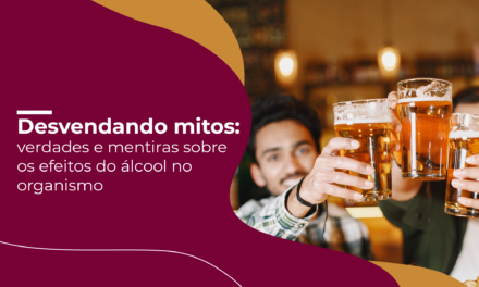 Desvendando mitos: verdades e mentiras sobre os efeitos do álcool no organismo