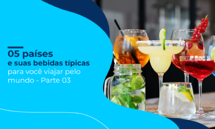 05 países e suas bebidas típicas | para você viajar pelo mundo – Parte 03