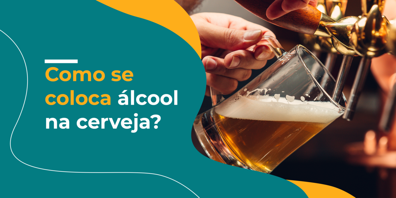 Como se coloca álcool na cerveja? 